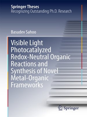 cover image of Visible Light Photocatalyzed Redox-Neutral Organic Reactions and Synthesis of Novel Metal-Organic Frameworks